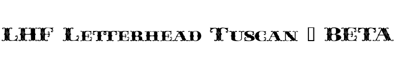 LHF Letterhead Tuscan | BETA font preview